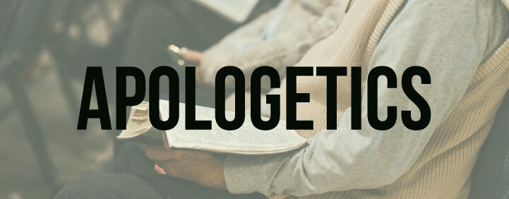 Featured image for Apologetics Series