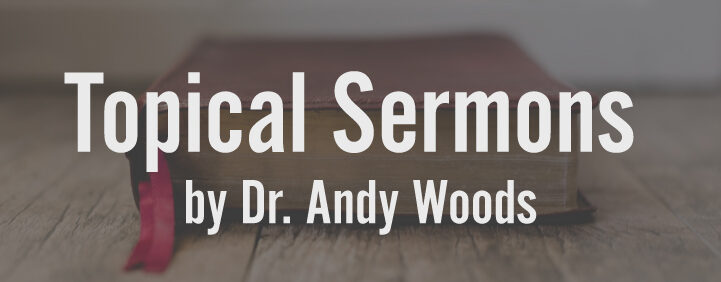 Featured image for Topical Sermons by Dr. Andy Woods