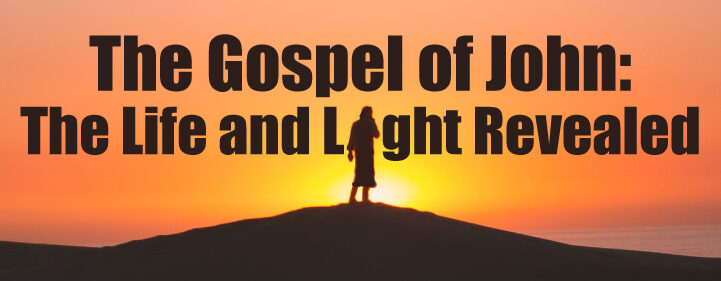 Featured image for JOHN - The Life and Light Revealed